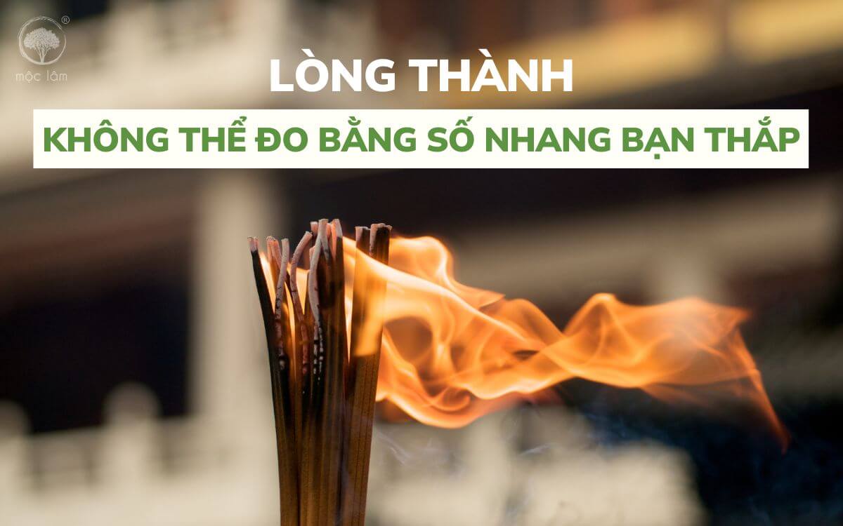 Lòng thành không thể đo bằng số nhang mà bạn thắp