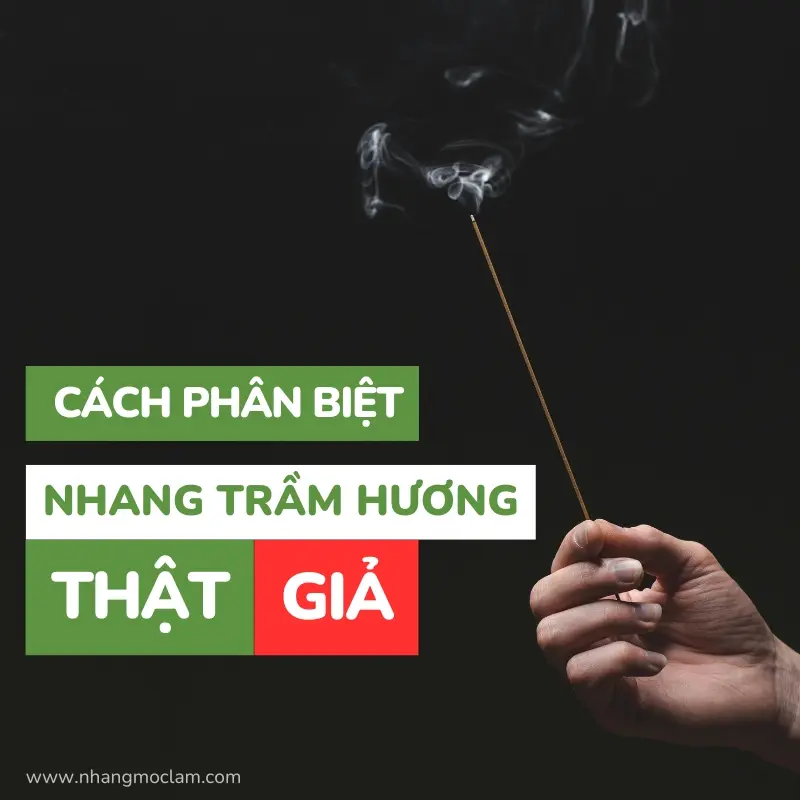 Cách Phân Biệt Nhang Trầm Hương Thật Giả Đơn Giản
