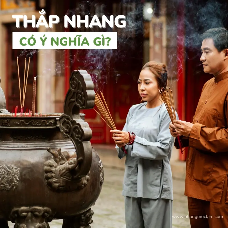 Thắp Nhang Có Ý Nghĩa Gì? Tại Sao Phải Thắp Nhang?