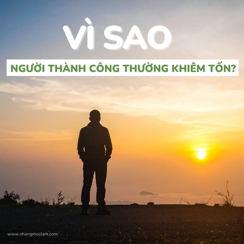 Vì Sao Người Thành Công Thường Khiêm Tốn?